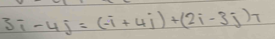 3i-4j=(-i+4j)+(2i-3j)7