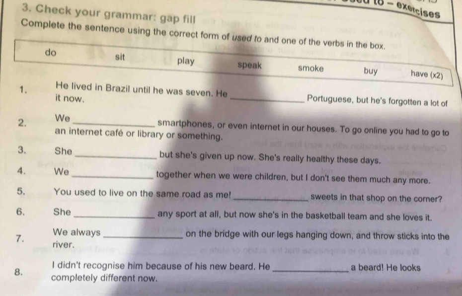 Solved: Check your grammar: gap fill Complete the sentence using the ...