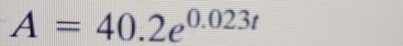 A=40.2e^(0.023t)