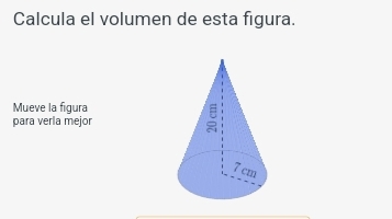 Calcula el volumen de esta figura. 
Mueve la figura 
para verla mejor