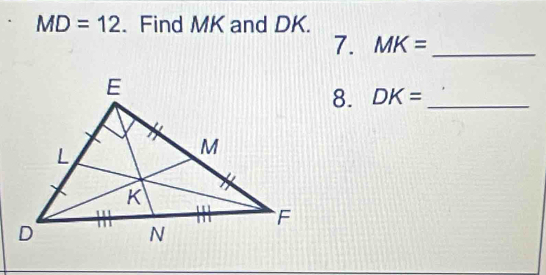 MD=12. Find MK and DK. 
7. MK= _ 
8. DK= _ 