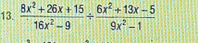  (8x^2+26x+15)/16x^2-9 /  (6x^2+13x-5)/9x^2-1 