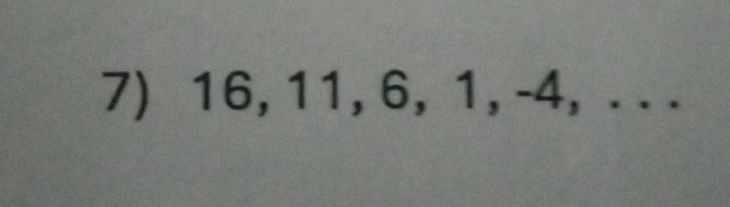 16, 11, 6, 1, -4, . . .