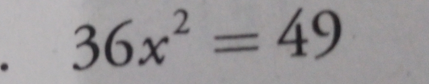 36x^2=49