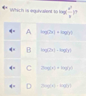 Which is equivalent to log( ( x^2/y ) 7