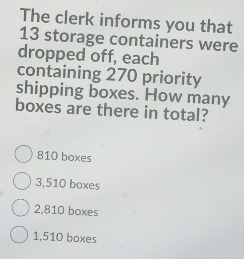 Solved: The clerk informs you that 13 storage containers were dropped ...