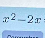 x^2-2x : 
Com