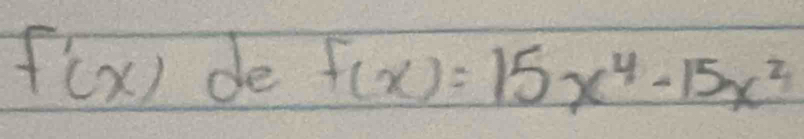 ((x) de F(x)=15x^4-15x^2