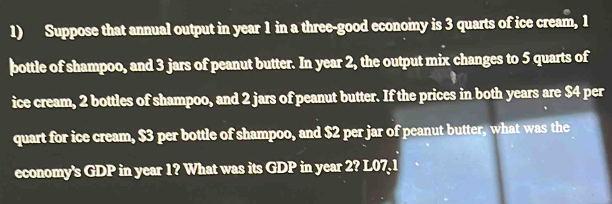 Solved: Suppose that annual output in year 1 in a three-good economy is ...