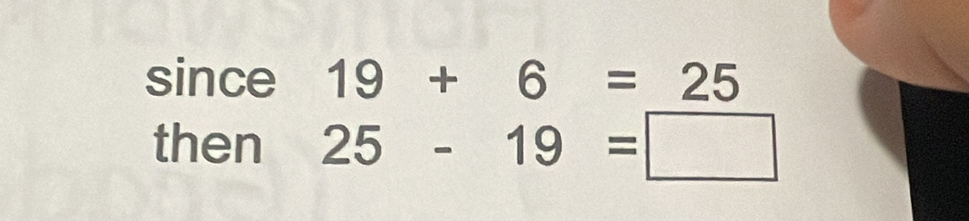 since 19+6=25
then 25-19=□