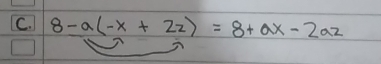 8-a(-x+2z)=8+ax-2az