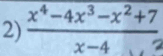 x*-4x³ x²+7