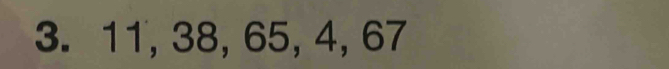 11, 38, 65, 4, 67