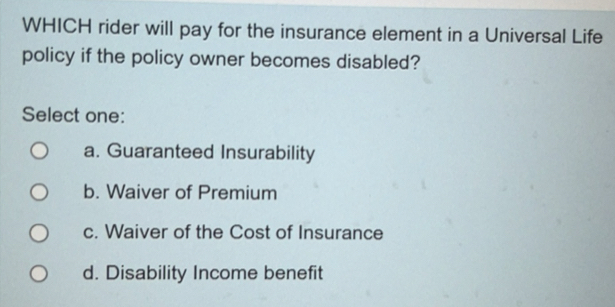 Solved: WHICH rider will pay for the insurance element in a Universal ...
