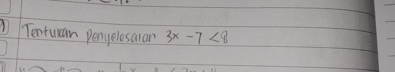 Tentucan penyelesalan 3x-7<8</tex>