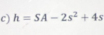 h=SA-2s^2+4s