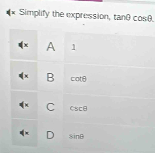 (* Simplify the expression, tan θ cos θ