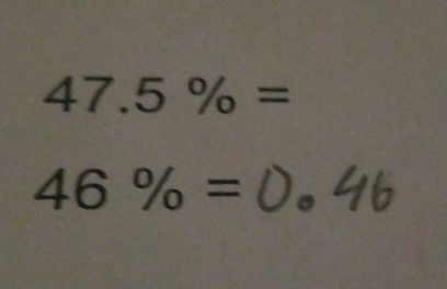 47.5% =
46% =