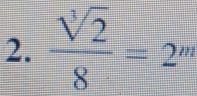  sqrt[3](2)/8 =2^m