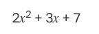 2x^2+3x+7