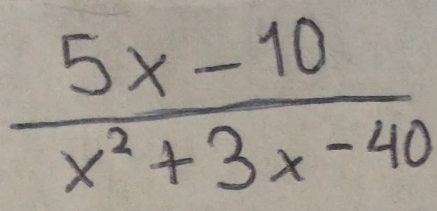  (5x-10)/x^2+3x-40 