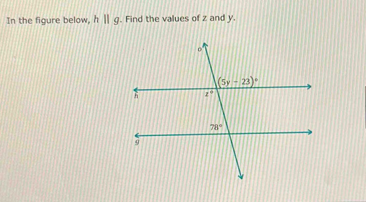 In the figure below, hparallel g. Find the values of z and y.