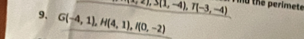 (,2), S(1,-4), T(-3,-4) ind the perimete 
9、 G(-4,1), H(4,1), I(0,-2)