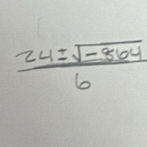  (24± sqrt(-864))/6 