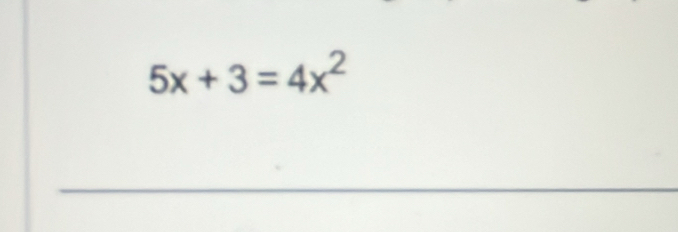 5x+3=4x^2