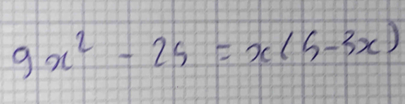 9x^2-25=x(5-3x)