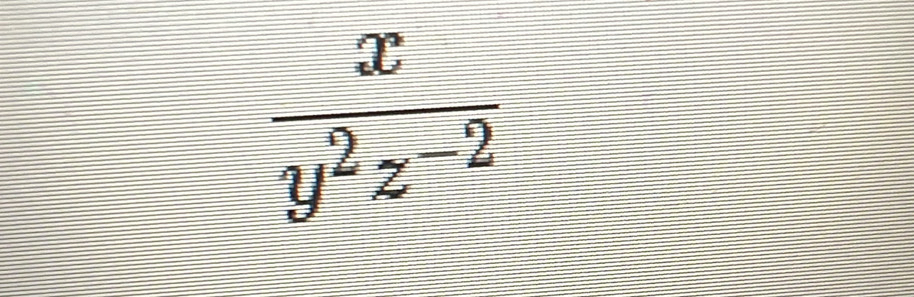  x/y^2z^(-2) 