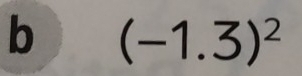 (-1.3)^2