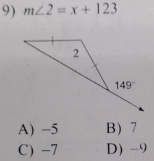 m∠ 2=x+123
A) -5 B 7
C) -7 D) -9