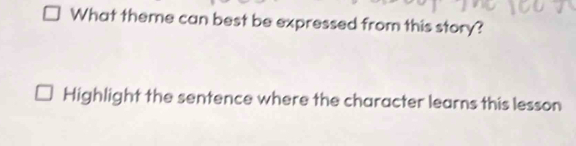 What theme can best be expressed from this story? 
Highlight the sentence where the character learns this lesson