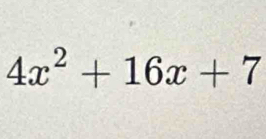 4x^2+16x+7