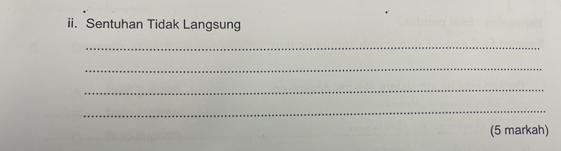 Sentuhan Tidak Langsung 
_ 
_ 
_ 
_ 
(5 markah)