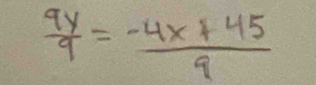  9y/9 = (-4x+45)/9 