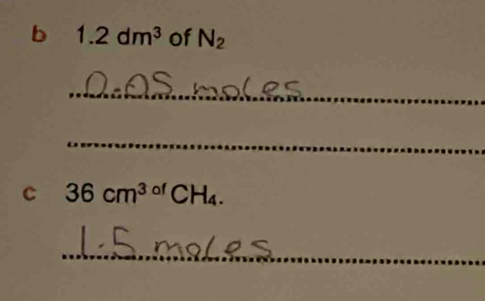 1.2dm^3 of N_2
_ 
_ 
c 36cm^(3of)CH_4. 
_