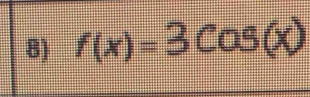 f(x)=3cos (x)