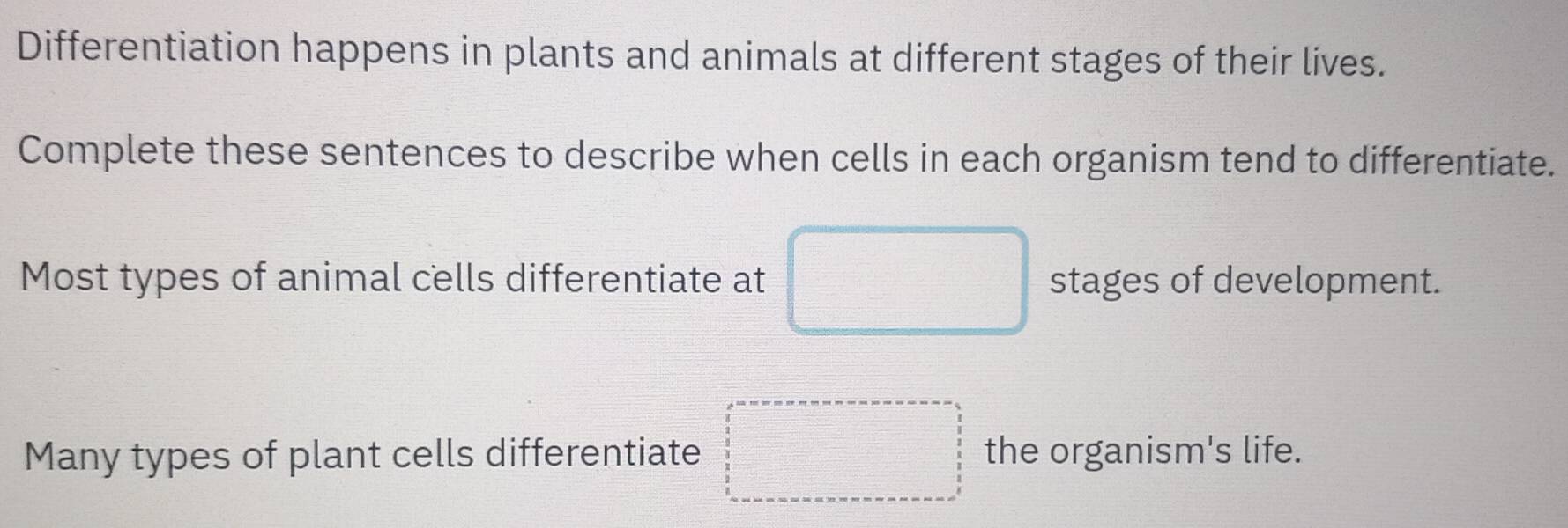 Solved: Differentiation happens in plants and animals at different ...