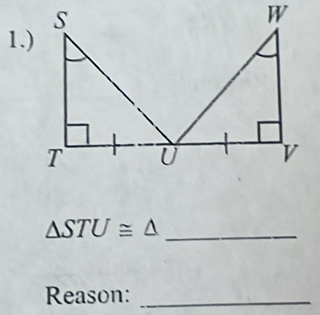 1.) 
_ △ STU≌ △
Reason:_