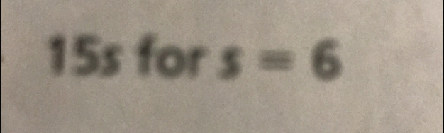 15s for s=6