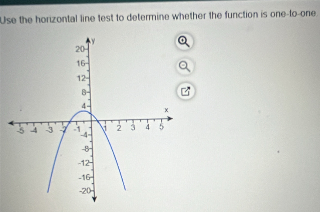 Use the horizontal line test to determine whether the function is one-to-one