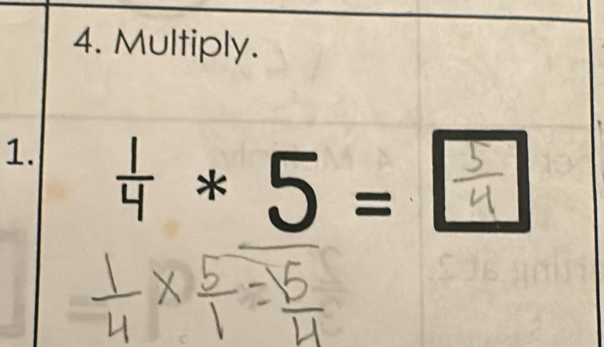 Multiply. 
1. 
* 5 = C . 
^ 
□ 