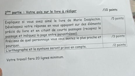 2^(kme) partie : Votre avis sur le livre à rédiger /10 points 
Votre travail fera 20 lignes minimum.