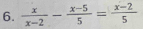  x/x-2 - (x-5)/5 = (x-2)/5 