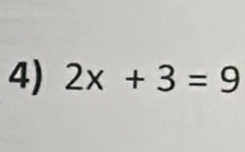 2x+3=9