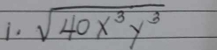 sqrt(40x^3y^3)