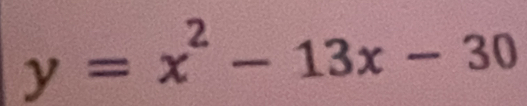 y=x^2-13x-30