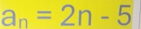 a_n=2n-5